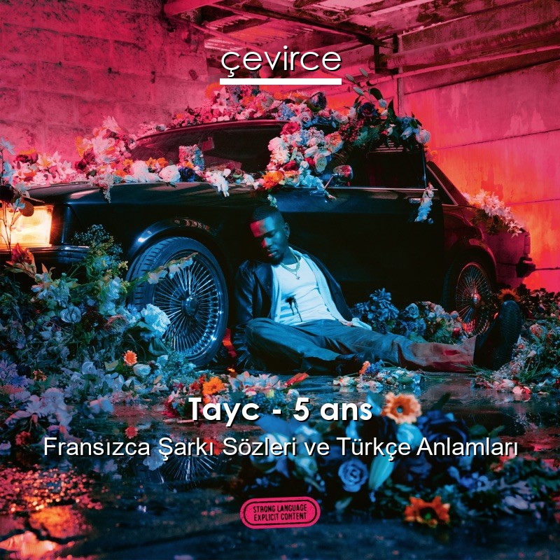 Tayc – 5 ans Fransızca Şarkı Sözleri Türkçe Anlamları