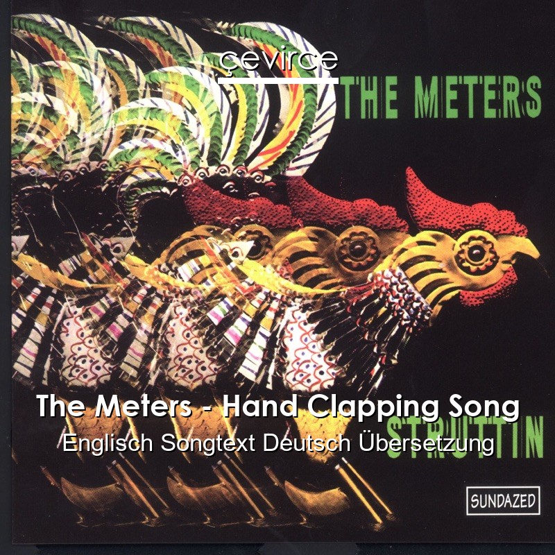 The Meters – Hand Clapping Song Englisch Songtext Deutsch Übersetzung