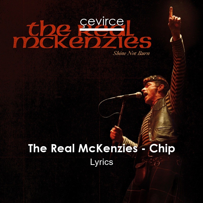 The Real McKenzies – Chip Lyrics