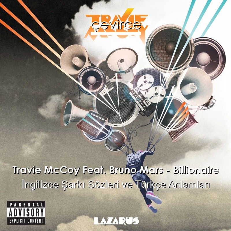 Travie McCoy Feat. Bruno Mars – Billionaire İngilizce Şarkı Sözleri Türkçe Anlamları