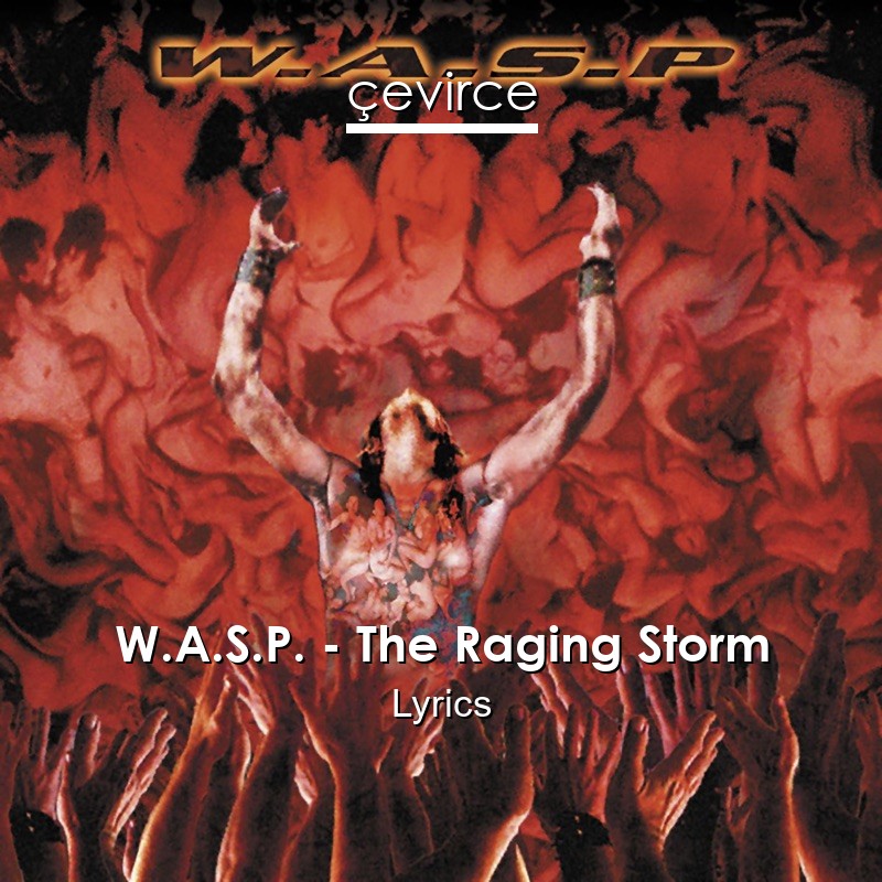 W.A.S.P. – The Raging Storm Lyrics