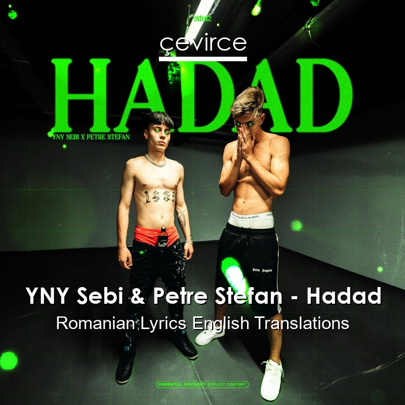 YNY Sebi & Petre Stefan – Hadad Romanian Lyrics English Translations