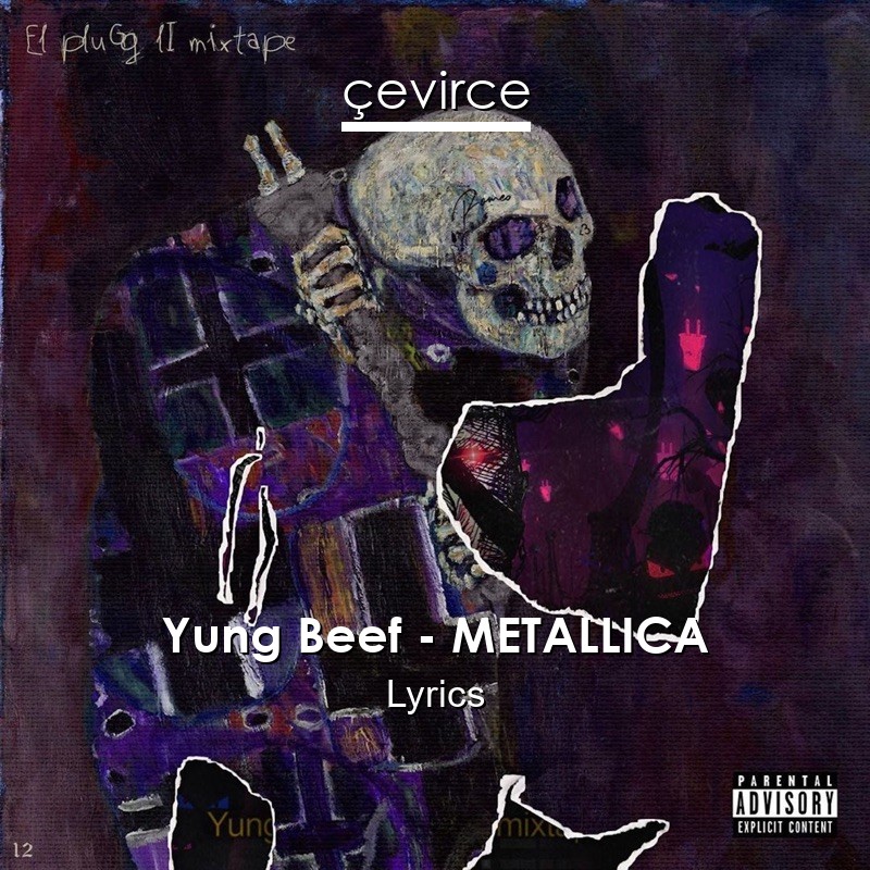 Yung Beef – METALLICA Lyrics