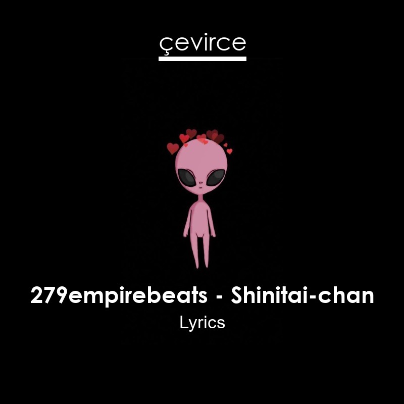 279empirebeats – Shinitai-chan Lyrics
