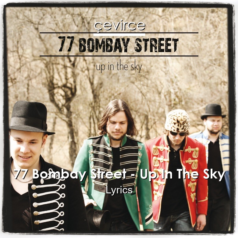 77 Bombay Street – Up In The Sky Lyrics