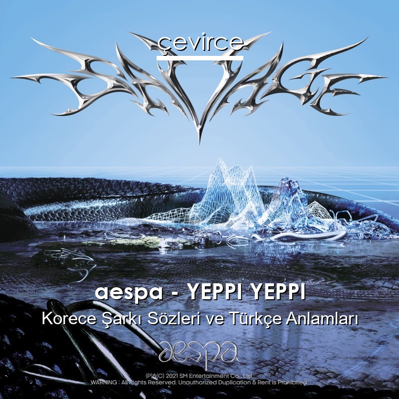 aespa – YEPPI YEPPI Korece Şarkı Sözleri Türkçe Anlamları