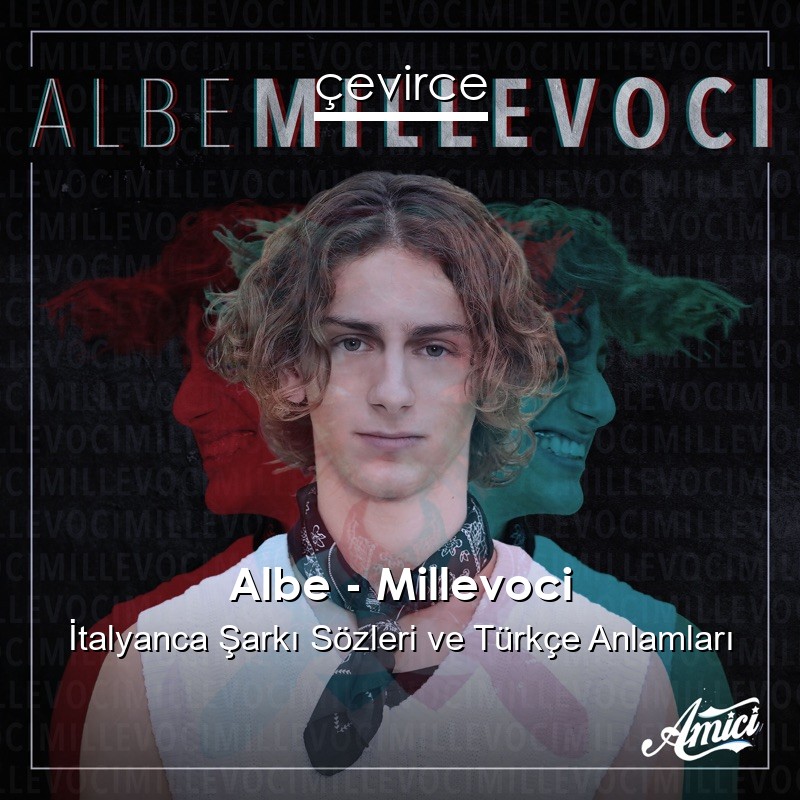 Albe – Millevoci İtalyanca Şarkı Sözleri Türkçe Anlamları