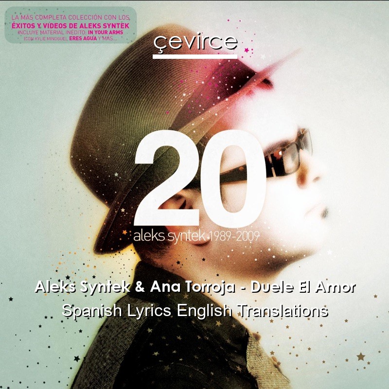 Aleks Syntek & Ana Torroja – Duele El Amor Spanish Lyrics English Translations