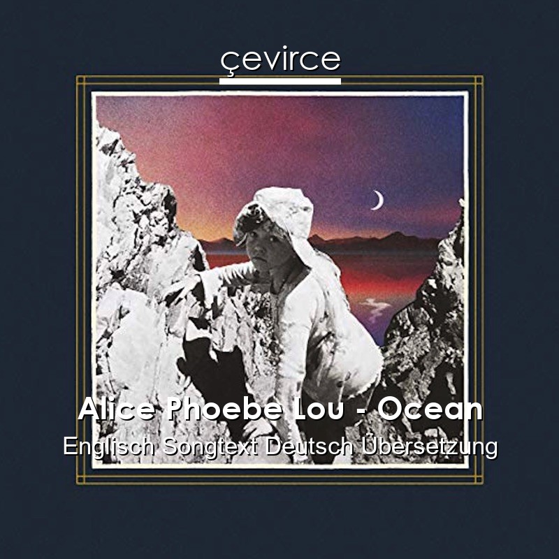 Alice Phoebe Lou – Ocean Englisch Songtext Deutsch Übersetzung