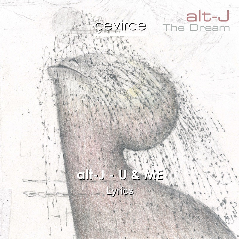 alt-J – U & ME Lyrics