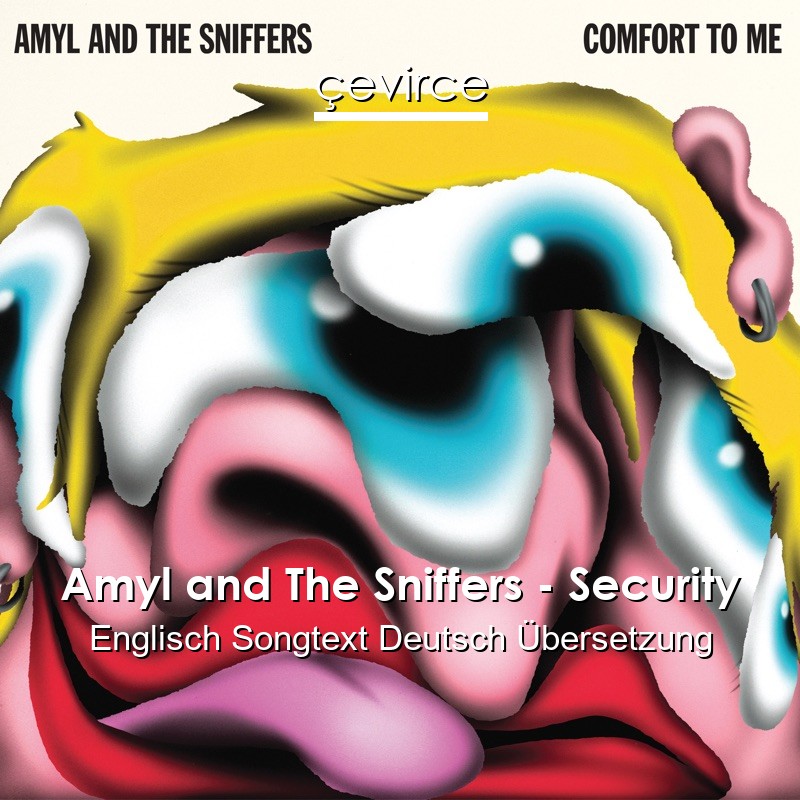 Amyl and The Sniffers – Security Englisch Songtext Deutsch Übersetzung