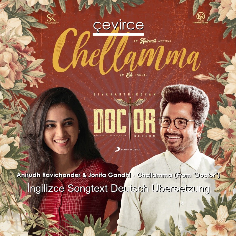 Anirudh Ravichander & Jonita Gandhi – Chellamma (From “Doctor”) Songtext Deutsch Übersetzung