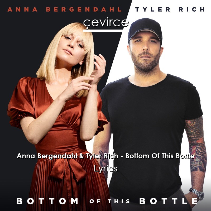 Anna Bergendahl & Tyler Rich – Bottom Of This Bottle Lyrics