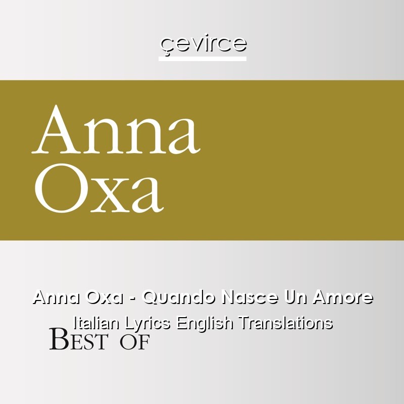 Anna Oxa – Quando Nasce Un Amore Italian Lyrics English Translations