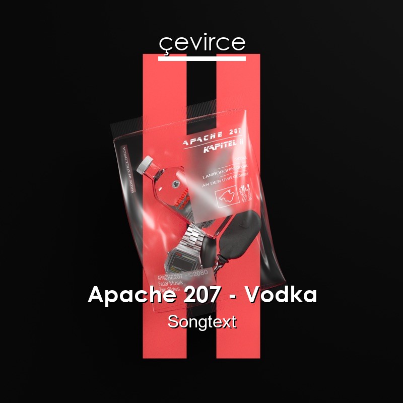 Apache 207 – Vodka Songtext