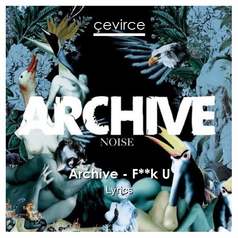 Archive – F**k U Lyrics