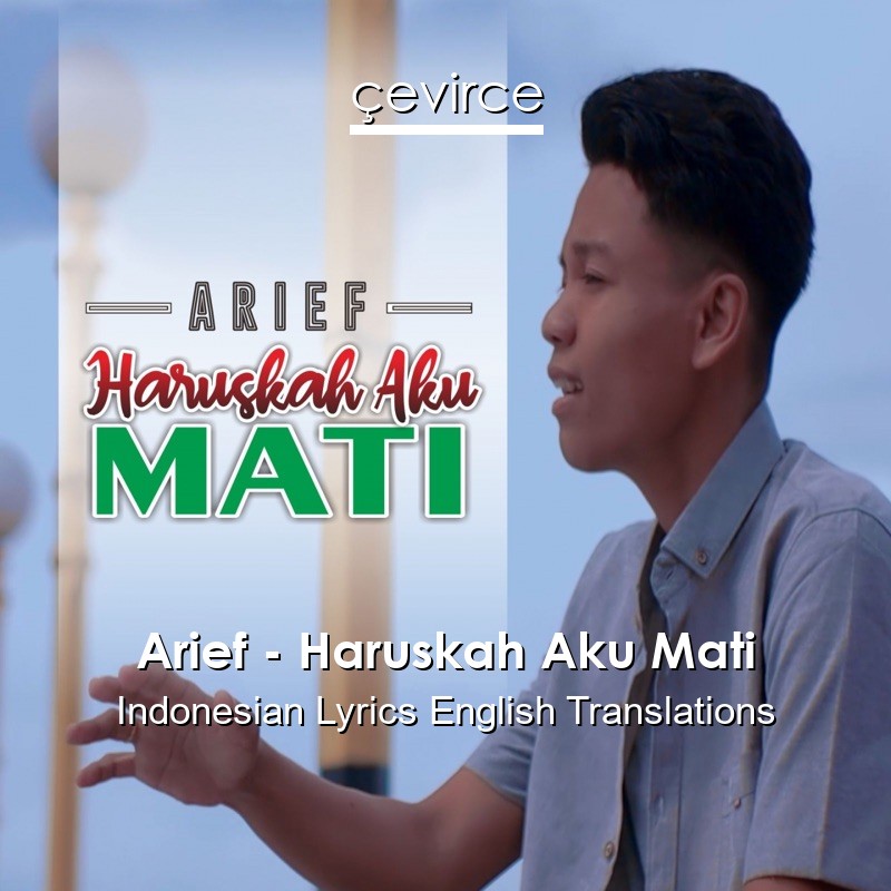 Arief – Haruskah Aku Mati Indonesian Lyrics English Translations