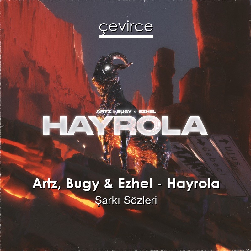 Artz, Bugy & Ezhel – Hayrola Şarkı Sözleri