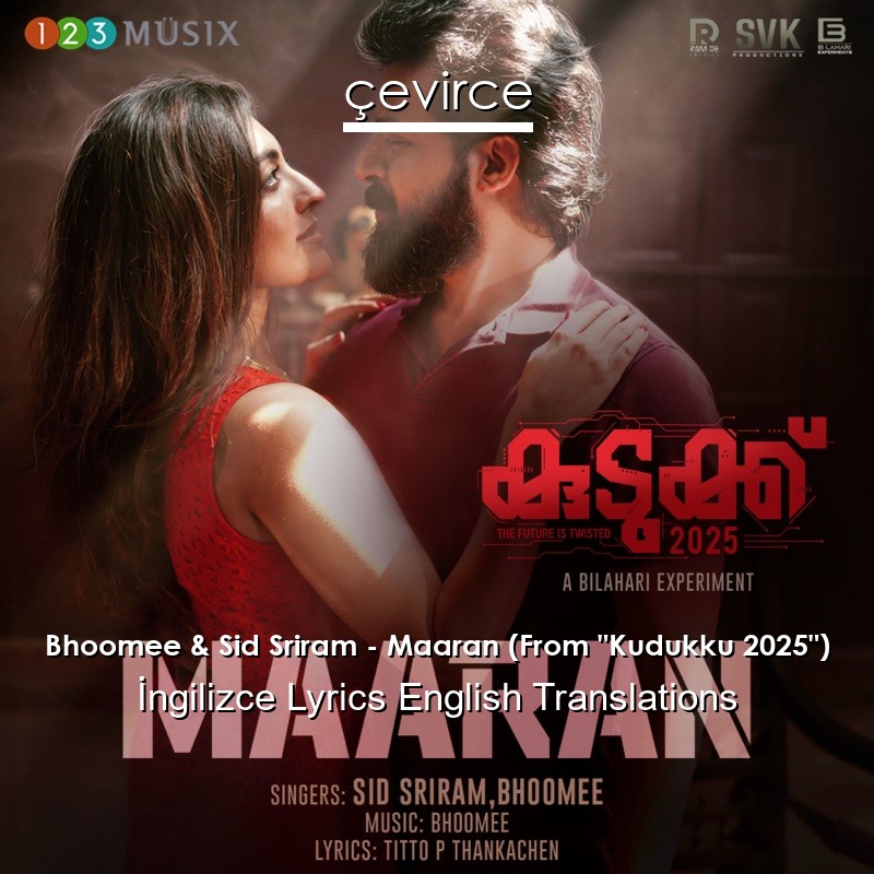 Bhoomee & Sid Sriram – Maaran (From “Kudukku 2025”)  Lyrics English Translations