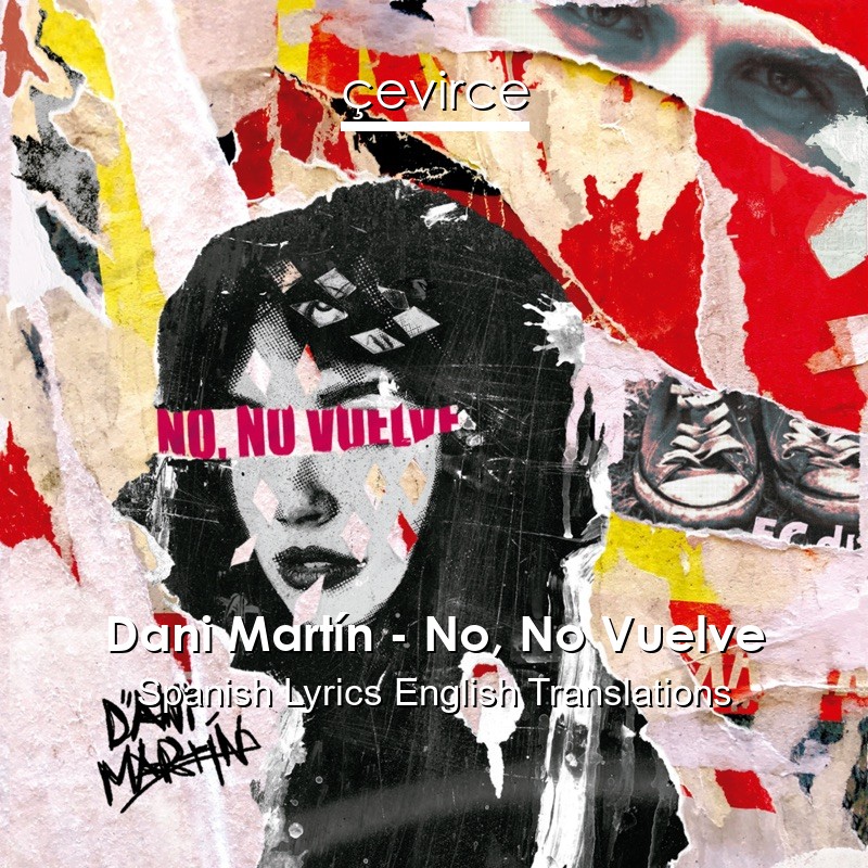 Dani Martín – No, No Vuelve Spanish Lyrics English Translations