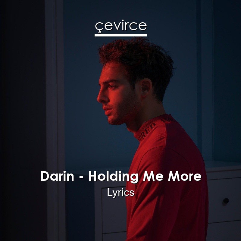 Darin – Holding Me More Lyrics