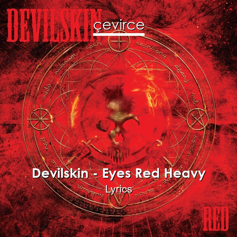 Devilskin – Eyes Red Heavy Lyrics