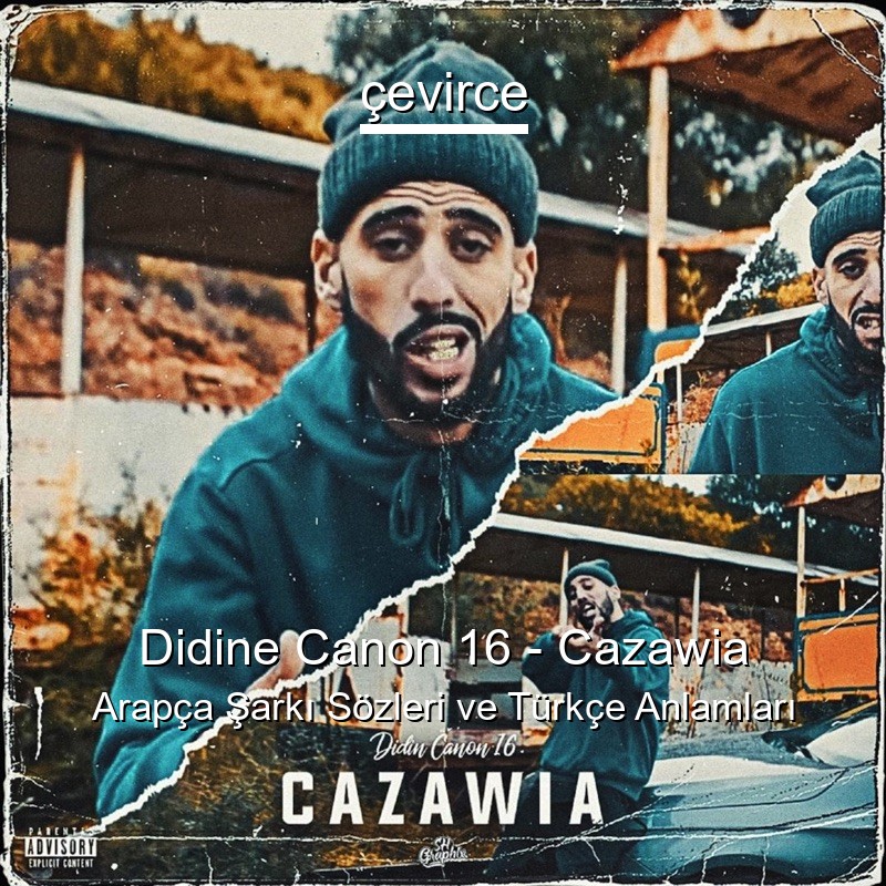 Didine Canon 16 – Cazawia Arapça Şarkı Sözleri Türkçe Anlamları