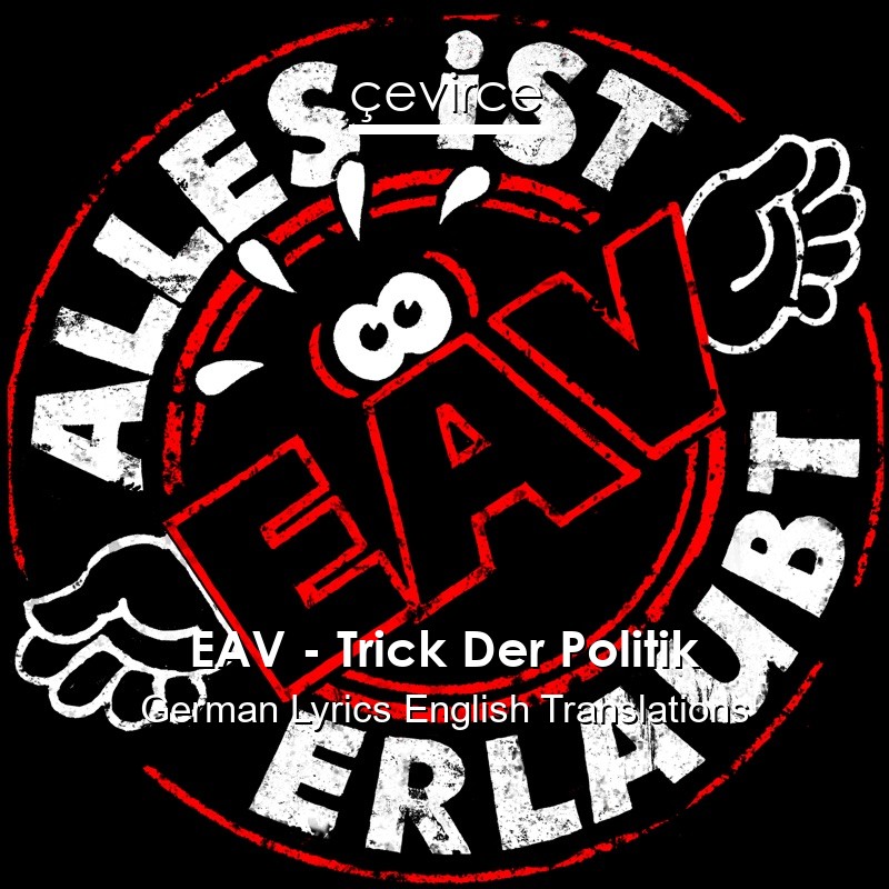 EAV – Trick Der Politik German Lyrics English Translations