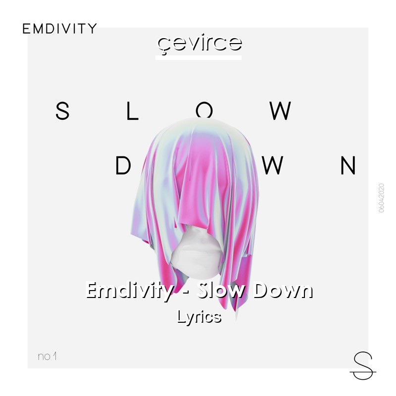 Emdivity – Slow Down Lyrics