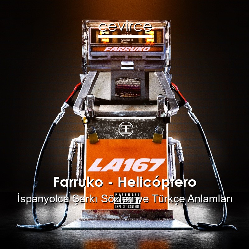 Farruko – Helicóptero İspanyolca Şarkı Sözleri Türkçe Anlamları