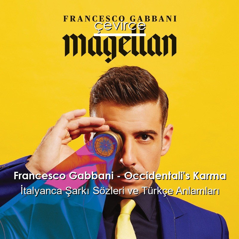 Francesco Gabbani – Occidentali’s Karma İtalyanca Şarkı Sözleri Türkçe Anlamları