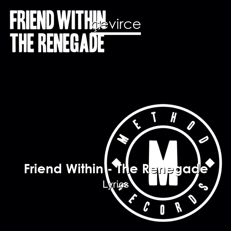 Friend Within – The Renegade Lyrics
