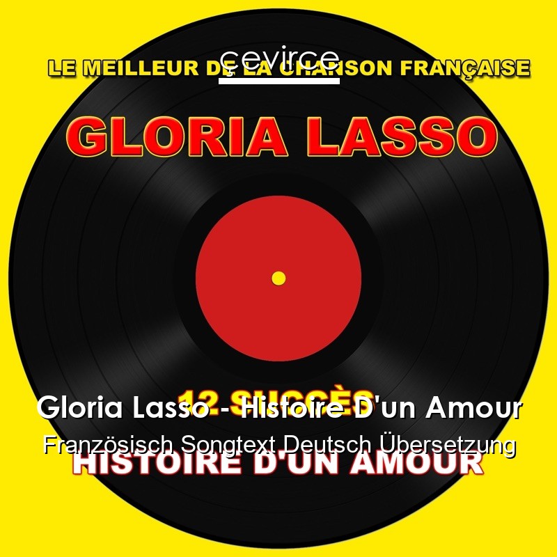 Gloria Lasso – Histoire D’un Amour Französisch Songtext Deutsch Übersetzung
