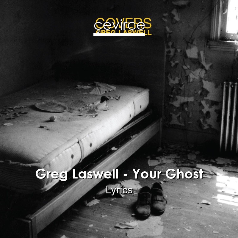 Greg Laswell – Your Ghost Lyrics