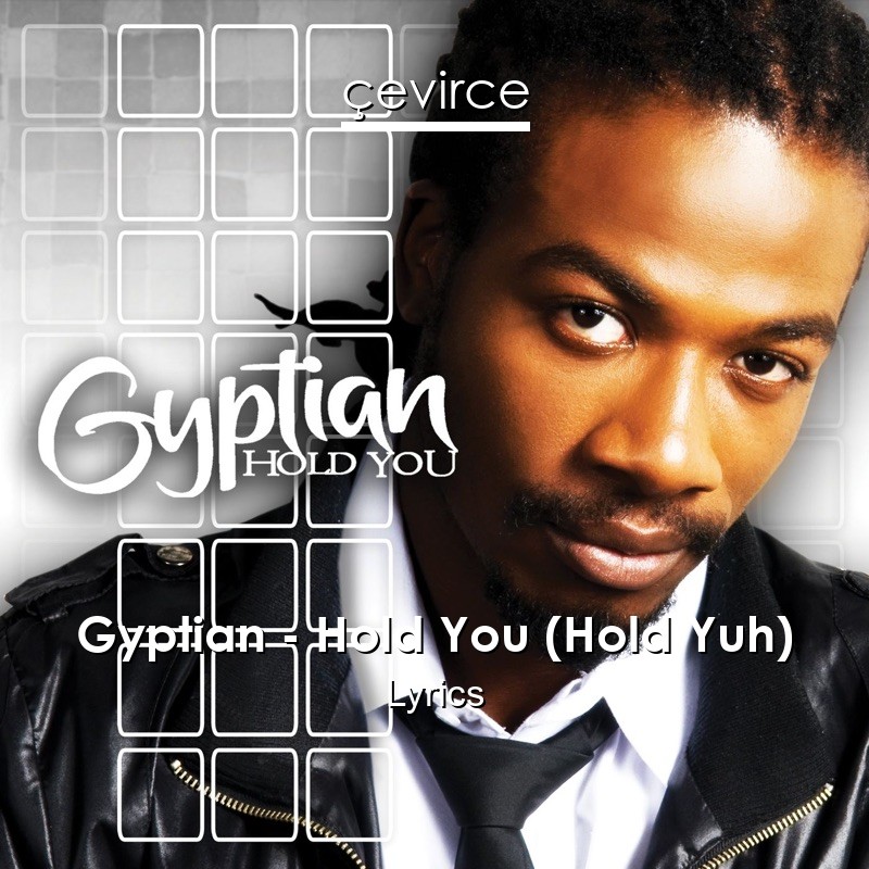 Gyptian – Hold You (Hold Yuh) Lyrics