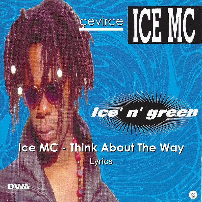 Ice MC – Think About The Way Lyrics