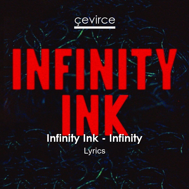 Infinity Ink – Infinity Lyrics