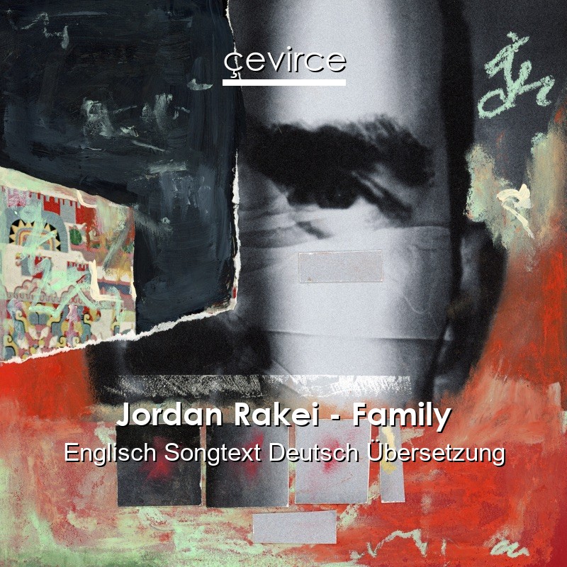 Jordan Rakei – Family Englisch Songtext Deutsch Übersetzung