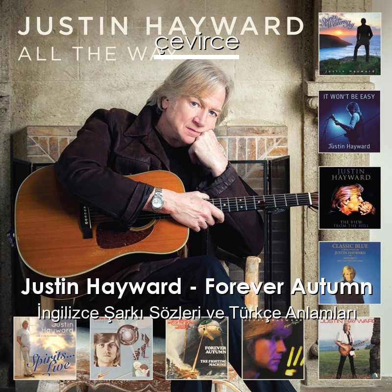 Justin Hayward – Forever Autumn İngilizce Şarkı Sözleri Türkçe Anlamları
