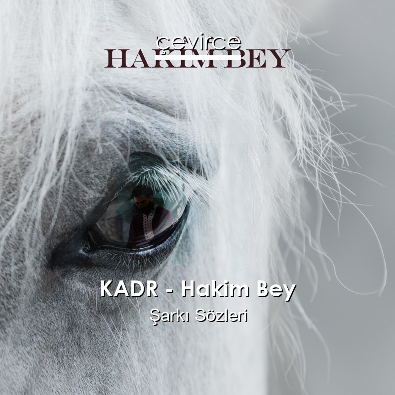 KADR – Hakim Bey Şarkı Sözleri