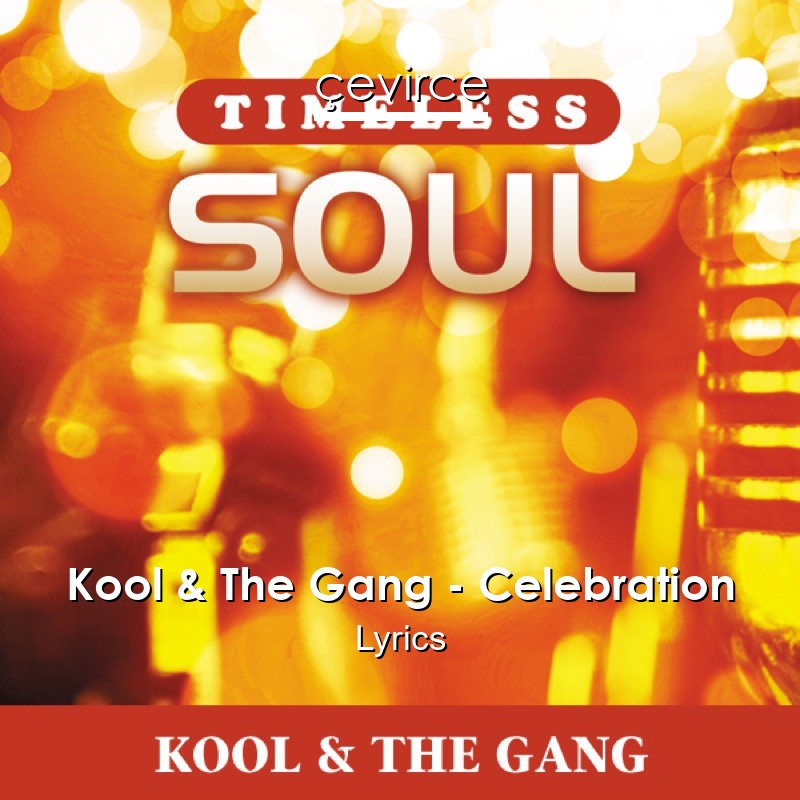 Kool & The Gang – Celebration Lyrics