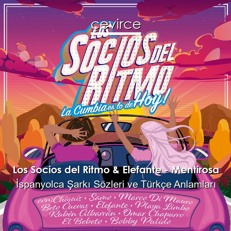 Los Socios del Ritmo & Elefante – Mentirosa İspanyolca Şarkı Sözleri Türkçe Anlamları