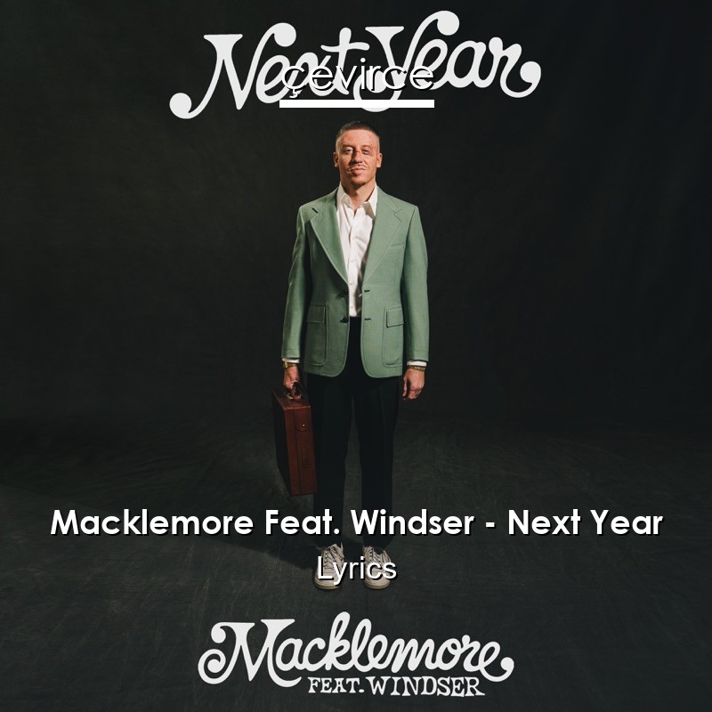 Macklemore Feat. Windser – Next Year Lyrics