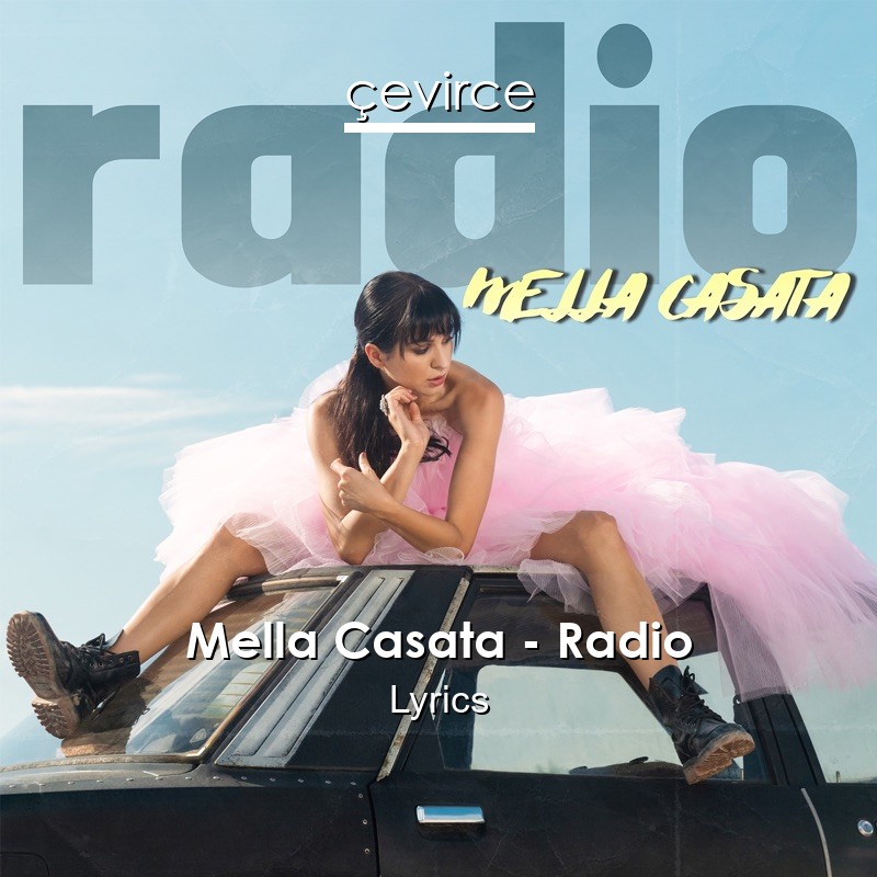 Mella Casata – Radio Lyrics
