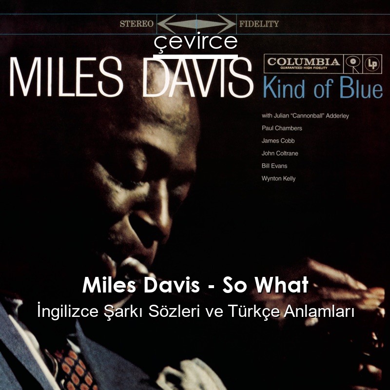 Miles Davis – So What İngilizce Şarkı Sözleri Türkçe Anlamları