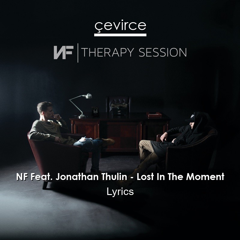 NF Feat. Jonathan Thulin – Lost In The Moment Lyrics