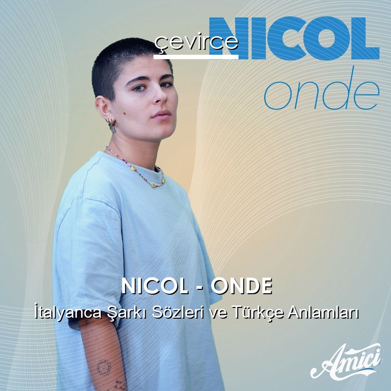 NICOL – ONDE İtalyanca Şarkı Sözleri Türkçe Anlamları