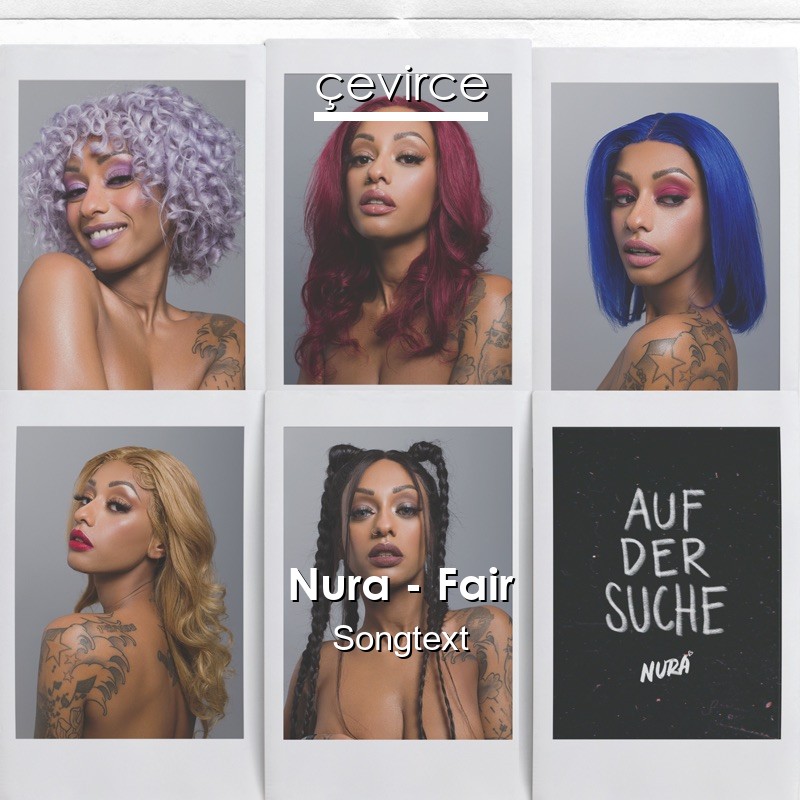 Nura – Fair Songtext
