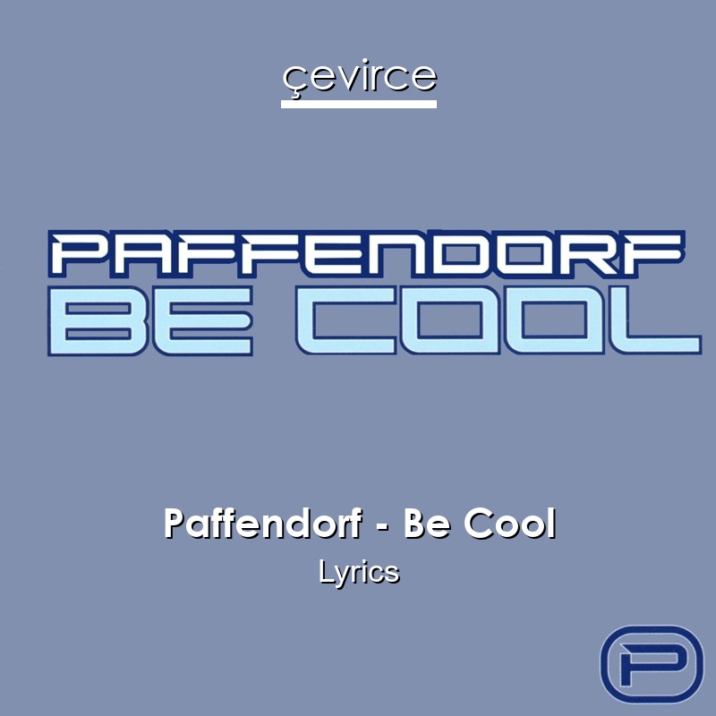 Paffendorf – Be Cool Lyrics