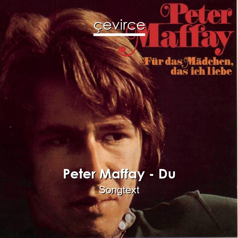 Peter Maffay – Du Songtext
